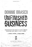 Donnie Brasco: Unfinished Business: Shocking Declassified Details from the FBIs Greatest Undercover Operation and a Bloody Timeline of the Fall of the Mafia (paperback)