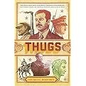 Thugs (How History's Most Notorious Despots Transformed the World Through Terror, Tyranny, and Mass Murder) (Hardcover)