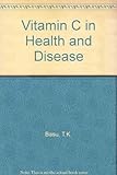 Vitamin C in health and disease