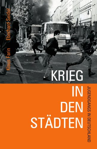 Krieg in den Städten: Jugendgangs in Deutschland (German Edition)