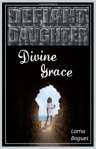 defiant daughter divine grace