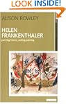 Helen Frankenthaler: Painting History...
