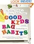 Good Kids, Bad Habits: The RealAge Guide to Raising Healthy Children