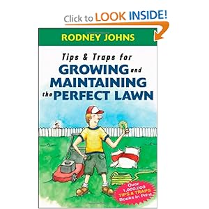Tips & Traps for Growing and Maintaining the Perfect Lawn