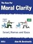 The Case For Moral Clarity: Israel, Hamas and Gaza