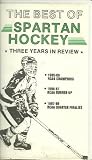 The Best of Spartan Hockey: Three Years in Review - 1985-86 NCAA Champions, 1986-87 NCAA Runner-Up, 1987-88 NCAA Quarter Finalist