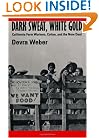 Dark Sweat, White Gold: California Farm Workers, Cotton, and the New Deal
