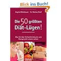 Die 50 gr��ten Di�t-L�gen!: Was Sie �ber Schlankheitskuren und �bergewicht wissen sollten