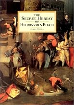The Secret Heresy of Hieronymus Bosch