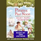 Magic Tree House, Book 4: Pirates Past Noon | Mary Pope Osborne