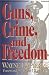 Guns, Crime, and Freedom
