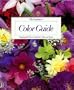 Gardeners Color Guide: Designing the Flower Garden by Color and Season