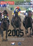 The American Racing Manual 2005: The Official Encyclopedia of Thoroughbred Racing