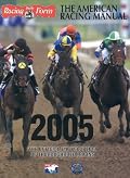 The American Racing Manual 2005: The Official Encyclopedia Of Thoroughbred Racing (American Racing Manual)