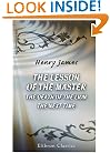 The Lesson of the Master. The Death of the Lion. The Next Time: And other tales