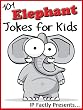 101 Elephant Jokes for Kids (Animal Jokes for Kids - Joke Books for Kids vol. 10)