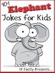 101 Elephant Jokes for Kids (Animal J...