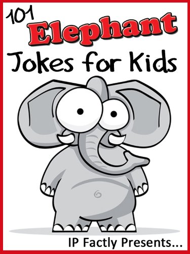 101 Elephant Jokes for Kids (Animal Jokes for Children) (Joke Books for Kids)