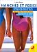 : Hanches et fesses parfaites en 10 minutes par jour
