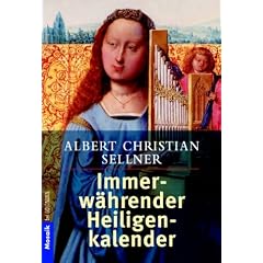 Immerw�hrender Heiligenkalender. Mit Patronaten, Attributen und Namensregister.