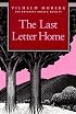 Last Letter Home: The Emigrant Novels Book 4 (The Emigrant Novels / Vilhelm Moberg, Book 4)