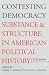 Books : Contesting Democracy: Substance and Structure in American Political History, 1775-2000