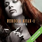 Traquée (Rebecca Kean 1) | Livre audio Auteur(s) : Cassandra O'Donnell Narrateur(s) : Caroline Klaus