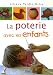 La poterie avec les enfants