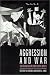 Book Aggression and War: Their Biological and Social Bases