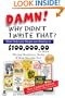 Damn! Why Didn't I Write That? How Ordinary People are Raking in $100,000.00...or more Writing Nonfiction Books & How You Can Too!