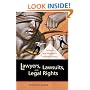 Lawyers, Lawsuits, and Legal Rights: The Battle over Litigation in American Society