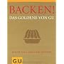 Backen! Das Goldene von GU: Rezepte zum Gl�nzen un&hellip von Alessandra Redies