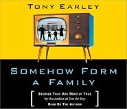 Somehow Form a Family: Stories That Are Mostly True