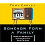 Somehow Form a Family