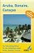  : Aruba, Bonaire, Curacao. Ein Reisehandbuch: Mit praktischen Hinweisen