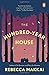 The Hundred-Year House: A Novel
