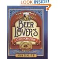 The Ultimate Beer Lovers Cookbook: More Than 400 Recipes That All Use Beer by John Schlimm