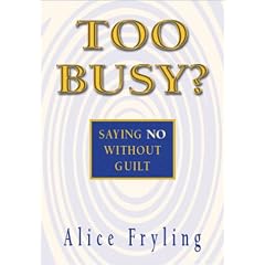 Too Busy?: Saying No Without Guilt (Ivp Booklets)