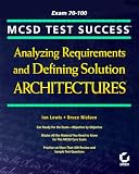 MCSD Test Success: Analyzing Requirements and Defining Solution Architectures