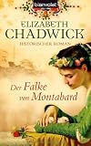 Der Falke von Montabard: Historischer Roman - Elizabeth Chadwick