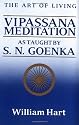 The Art of Living: Vipassana Meditation as Taught by S.N. Goenka