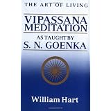 The Art of Living: Vipassana Meditation as Taught by S. N. Goenkadi William Hart