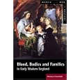  Blood, Bodies and Families in Early Modern England (Women And Men In History)  by Patricia Crawford