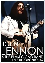 John Lennon & The Plastic Ono Band: Live in Toronto '69