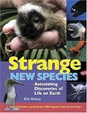 Strange New Species: Astonishing Discoveries of Life on Earth
