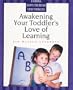Awakening Your Toddler's Love of Learning