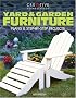 Yard & Garden Furniture: Plans and Step-by-Step Projects