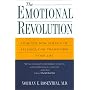 The Emotional Revolution: How the New Science of Feeling Can Transform Your Life