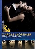 Taming the Last St Claire (The Scandalous St Claires) (Modern)