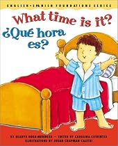 What time is it?/¿Qué hora es? (English and Spanish Foundations Series) (Book #7) (Bilingual) (Board Book) (English and Spanish Edition)
